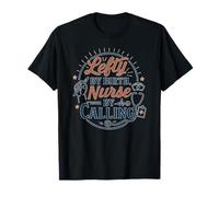 Lefty by Birth Nurse by Calling Funny Professional Skill Job T-Shirt