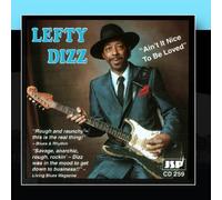 Lefty Dizz - Ain't It Nice To Be Loved