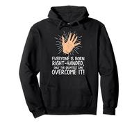 Lefty Everyone Is Born Right-Handed Funny Left Hander Pullover Hoodie