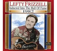 Lefty Frizzell – 1982 Country Music Hall of Fame – King