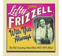 Lefty Frizzell - With You Always - The US Country Chart Hits: 1950-1959