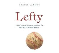 Lefty: How Dutch Schultz tried to fix the 1932 World Series