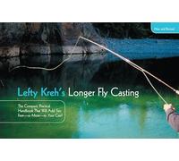 Lefty Kreh's Longer Fly Casting: The Compact, Practical Handbook That Will Add Ten Feet-or More-to Your Cast