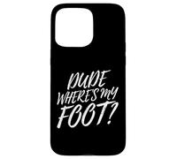 Leg Amputee Dude Where Is My Foot Amputation Prosthetic Leg Case for iPhone 15 Pro Max