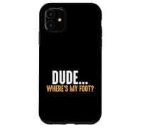 Leg Amputee Dude Where Is My Foot Prosthetic Leg Amputation Case for iPhone 11