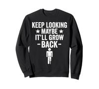 Leg Amputee - Keep Looking Maybe It Will Grow Back Handicap Sweatshirt