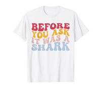 Leg Amputee Patient Amputation Before You Ask It Was A Shark T-Shirt