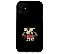 Leg Day Fitness Squat Now Regret Later Gym Case for iPhone 11
