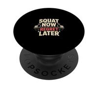 Leg Day Fitness Squat Now Regret Later Gym PopSockets Adhesive PopGrip