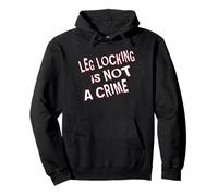 Leg Locking Is Not a Crime Pullover Hoodie