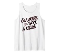 Leg Locking is Not a Crime Tank Top