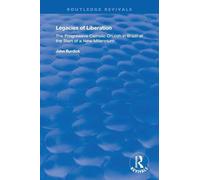 Legacies of Liberation – The Progressive Catholic Church in Brazil – Routledge Revivals