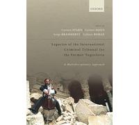 Legacies of the International Criminal Tribunal for the Former Yugoslavia: A Multidisciplinary Approach
