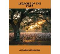 Legacies Of The Past: A Southern Reckoning