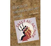 Legacies of Twentieth-Century Dance