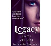 Legacy: A Gripping Paranormal Vampire Urban Fantasy: 3 (Rise of the Red Claws)
