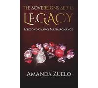 Legacy: A Second Chance Mafia Romance (The Sovereigns Series)