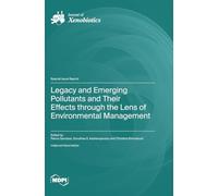 Legacy and Emerging Pollutants and Their Effects through the Lens of Environmental Management