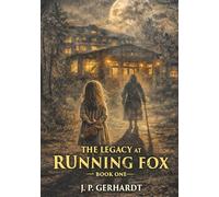 Legacy at Running Fox (The Legacy at Running Fox Trilogy)