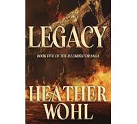 Legacy: Book Five of the Illuminator Saga: 5