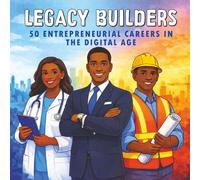 Legacy Builders: 50 Entrepreneurial Careers in the Digital Age