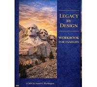 LEGACY BY DESIGN WORKBOOK FOR FAMILIES