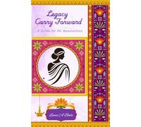 LEGACY CARRY FORWARD: A BOOK FOR ALL GENERATIONS