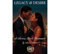 Legacy & Desire: A Lovers Rock Romance®: 1 (Lovers Rock Romance Series)