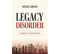 Legacy Disorder: A diagnosis of global power