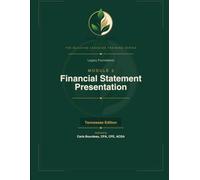 Legacy Foundations Module 2: Financial Statement Presentation: Telling the True Story of Your Mission in Numbers (The Building Legacies Training Series Tennessee Edition)