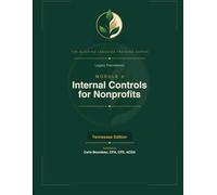 Legacy Foundations Module 4: Internal Controls for Nonprofits: The Quiet Discipline That Protects the Mission (The Building Legacies Training Series Tennessee Edition)