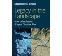 Legacy in the Landscape : How Urbanization Shapes Disaster Risk