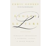 Legacy Letters: Timeless Principles I Learned, Lived, and Leave Behind