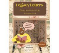 Legacy Letters: Word Search for a Life Remembered: A Reflective Word Search Book with 55 Themed Puzzles, Journal Pages, and Thoughtful Prompts for ... Legacy Writing, and End-of-Life Planning