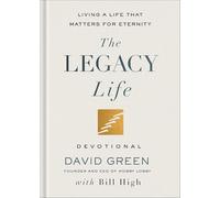 Legacy Life Devotional, The: Living a Life That Matters for Eternity