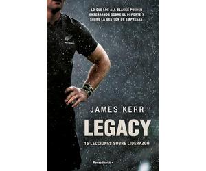 Legacy: lo que los all blacks pueden ensenarnos sobre el deporte y sobre la gestion de empresas, 15 lecciones sobre liderazgo / What the Blacks Can ... Management, 15 Lessons on Leadership (Córner)