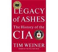 Legacy of Ashes: The History of the CIA