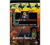 LEGACY OF BITTERNESS : Ethiopia and Fascist Italy, 1935-1941