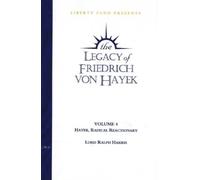 Legacy of Friedrich von Hayek DVD, Volume 4 : Hayek, Radical Reactionary