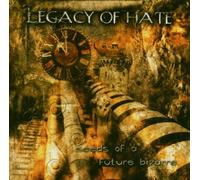 Legacy Of Hate - Seeds of a Future Bizarre