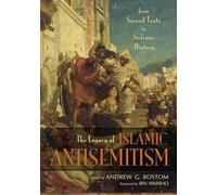 Legacy of Islamic Antisemitism: From Sacred Texts to Solemn History