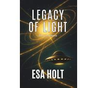 Legacy of Light: A Custodians Novel of Galactic Choice and Survival (The Custodians)