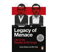 Legacy of Menace : Life in the Shadow of the Krays