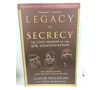 Legacy of Secrecy: The Long Shadow of the JFK Assassination