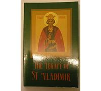Legacy of St Vladimir The: Byzantium, Russia, America