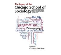Legacy of the Chicago School. A Collection of Essays in Honour of the Chicago School of Sociology During the First Half of the 20th Century.