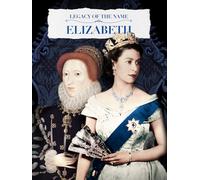 Legacy of the Name: Elizabeth