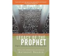 Legacy Of The Prophet: Despots, Democrats, And The New Politics Of Islam