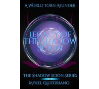 Legacy of the Shadow Scion (The Shadow Scion Series)