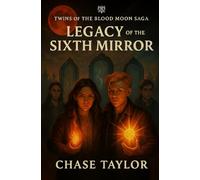 Legacy of the Sixth Mirror: 3 (Twins of the Blood Moon Saga)